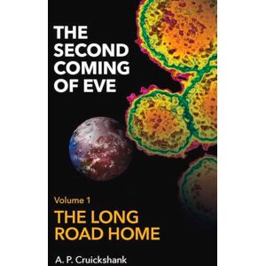 Cruickshank, A. P. The Second Coming of Eve: 1 (Long Road Home) Cruickshank, A. P. The Second Coming of Eve: 1 (Long Road Home)