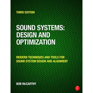 McCarthy, Bob Sound Systems: Design and Optimization: Modern Techniques and Tools for Sound System Design and Alignment McCarthy, Bob Sound Systems: Design and Optimization: Modern Techniques and Tools for Sound System Design and Alignment