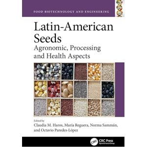 CRC Press Latin-American Seeds: Agronomic, Processing and Health Aspects (Food Biotechnology and Engineering) CRC Press Latin-American Seeds: Agronomic, Processing and Health Aspects (Food Biotechnology and Engineering)