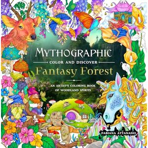 Attanasio, Fabiana Mythographic Color and Discover: Fantasy Forest: An Artist's Coloring Book of Woodland Spirits Attanasio, Fabiana Mythographic Color and Discover: Fantasy Forest: An Artist's Coloring Book of Woodland Spirits