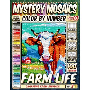 Pixel, Pipo 100 Farm Life Masterpieces Mystery Mosaic Color by Number Vol. 2: Charming Farm Animals in Squares, Hexagons, Stained Glass, and Circles Pixel, Pipo 100 Farm Life Masterpieces Mystery Mosaic Color by Number Vol. 2: Charming Farm Animals in Squares, Hexagons, Stained Glass, and Circles