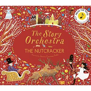 The Story Orchestra: The Nutcracker: Press the Note to Hear Tchaikovsky's Music: 2 The Story Orchestra: The Nutcracker: Press the Note to Hear Tchaikovsky's Music: 2