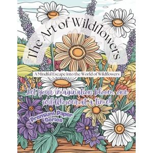 Daydreamer, Sunshine The Art of Wildflowers: Premium Paper Series: 50 Rustic Floral Designs for Relaxation and Creativity Daydreamer, Sunshine The Art of Wildflowers: Premium Paper Series: 50 Rustic Floral Designs for Relaxation and Creativity