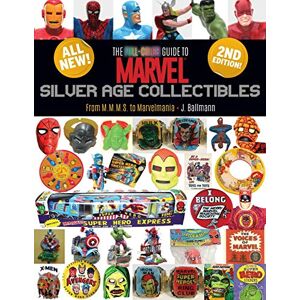Ballmann, J. The Full-Color Guide to Marvel Silver Age Collectibles: From MMMS to Marvelmania Ballmann, J. The Full-Color Guide to Marvel Silver Age Collectibles: From MMMS to Marvelmania