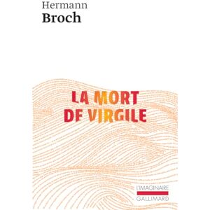 Broch, Hermann La mort de Virgile (L'Imaginaire) Broch, Hermann La mort de Virgile (L'Imaginaire)