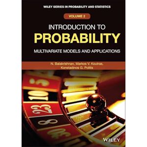 Wiley Introduction to Probability: Multivariate Models and Applications ( Series in Probability and Statistics) Wiley Introduction to Probability: Multivariate Models and Applications ( Series in Probability and Statistics)