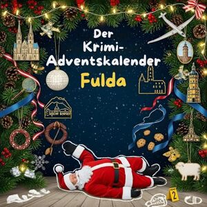 Koch, Amelia Der Krimi-Adventskalender Fulda: Mordsverdächtig in 24 Akten. Ein Fall in deiner Nähe Koch, Amelia Der Krimi-Adventskalender Fulda: Mordsverdächtig in 24 Akten. Ein Fall in deiner Nähe