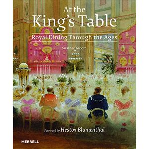 Susanne Groom At the King's Table: Royal Dining Through the Ages Susanne Groom At the King's Table: Royal Dining Through the Ages
