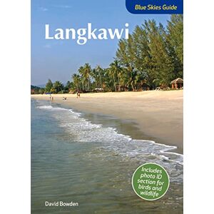 David Bowden Blue Skies Guide to Langkawi (Blue Skies Guides) David Bowden Blue Skies Guide to Langkawi (Blue Skies Guides)