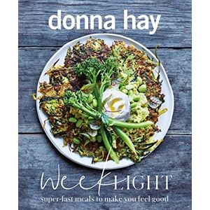 Hay, Donna Week Light: Super-Fast Meals to Make You Feel Good Hay, Donna Week Light: Super-Fast Meals to Make You Feel Good