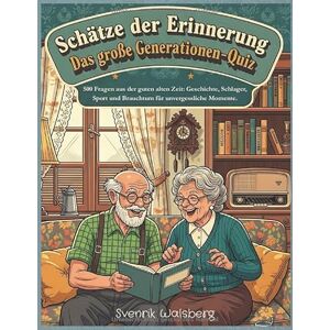 Walsberg, Svenrik Schätze der Erinnerung Das große Generationen-Quiz: 500 Fragen aus der guten alten Zeit: Geschichte, Schlager, Sport und Brauchtum für unvergessliche Momente. Walsberg, Svenrik Schätze der Erinnerung Das große Generationen-Quiz: 500 Fragen aus der guten alten Zeit: Geschichte, Schlager, Sport und Brauchtum für unvergessliche Momente.