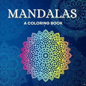 Editions, Wonder Books Mandala Coloring Book: 40 Beautiful Designs with Bold Lines – One Mandala Per Page for a Relaxing Coloring Experience Editions, Wonder Books Mandala Coloring Book: 40 Beautiful Designs with Bold Lines – One Mandala Per Page for a Relaxing Coloring Experience