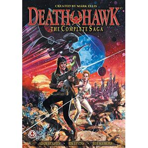 Ellis, Mark Death Hawk: The Complete Saga Ellis, Mark Death Hawk: The Complete Saga