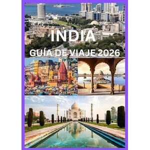 Cook, Smith INDIA GUÍA DE VIAJE 2026: Su manual completo para explorar las ciudades, templos y paisajes de la India Cook, Smith INDIA GUÍA DE VIAJE 2026: Su manual completo para explorar las ciudades, templos y paisajes de la India