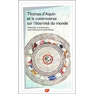 Thomas d'Aquin et la controverse sur L'Éternité du monde (Philosophie): Traités sur L'Eternité du monde de Bonaventure, , Peckham, Boèce de Dacie, Henri de Gand et Guillaume d'Ockham Thomas d'Aquin et la controverse sur L'Éternité du monde (Philosophie): Traités sur L'Eternité du monde de Bonaventure, , Peckham, Boèce de Dacie, Henri de Gand et Guillaume d'Ockham