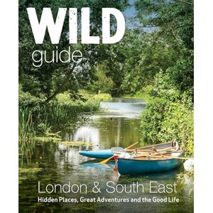 Start, Daniel Wild Guide London & South East England: Adventures in Norfolk, Suffolk, Sussex, Kent, Hampshire, Thames, Oxford, Cambridge, London Start, Daniel Wild Guide London & South East England: Adventures in Norfolk, Suffolk, Sussex, Kent, Hampshire, Thames, Oxford, Cambridge, London