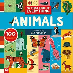 Newman, Ben My First Book of Everything: Animals: 2 (My First Book of Everything, 2) Newman, Ben My First Book of Everything: Animals: 2 (My First Book of Everything, 2)