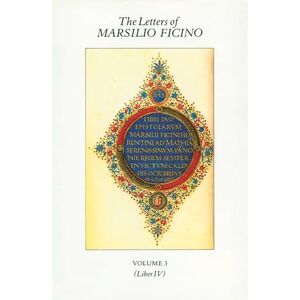 Ficino, Marsilio The Letters of Marsilio Ficino: Volume 3: v. 3 Ficino, Marsilio The Letters of Marsilio Ficino: Volume 3: v. 3