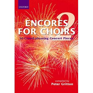 Encores for Choirs 2: Vocal score (Lighter Choral Repertoire) Encores for Choirs 2: Vocal score (Lighter Choral Repertoire)