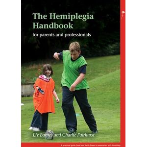 Barnes, Liz The Hemiplegia Handbook (Mac Keith Press Practical Guides) Barnes, Liz The Hemiplegia Handbook (Mac Keith Press Practical Guides)