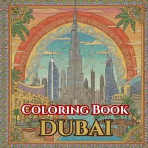 Moreau, Alessia Dubai Serenity Adult Coloring Book of Skyline, Souks & Desert Traditions: 50 Simple, Relaxing Pages with Gentle Intricate Patterns — Burj Khalifa, ... Lanterns (Adult Coloring Book. World Series.) Moreau, Alessia Dubai Serenity Adult Coloring Book of Skyline, Souks & Desert Traditions: 50 Simple, Relaxing Pages with Gentle Intricate Patterns — Burj Khalifa, ... Lanterns (Adult Coloring Book. World Series.)