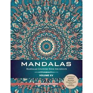Creations, Mysa Digital Mandalas : Adult Coloring Book for Relaxation (Volume XV) (Mandalas Collections) Creations, Mysa Digital Mandalas : Adult Coloring Book for Relaxation (Volume XV) (Mandalas Collections)