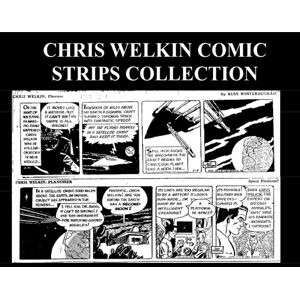 Therrian, Kari A Chris Welkin Comic Strips Collection: Golden Age Science Fiction Newspaper Comic Strips 1951-1953 Therrian, Kari A Chris Welkin Comic Strips Collection: Golden Age Science Fiction Newspaper Comic Strips 1951-1953
