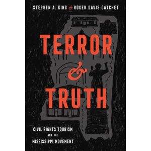 Terror and Truth: Civil Rights Tourism and the Mississippi Movement (Race, Rhetoric, and Media Series) Terror and Truth: Civil Rights Tourism and the Mississippi Movement (Race, Rhetoric, and Media Series)