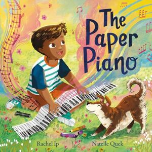 Ip, Rachel The Paper Piano: An inspirational picture book for music lovers Ip, Rachel The Paper Piano: An inspirational picture book for music lovers
