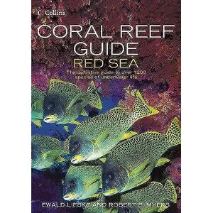 Lieske, Ewald Coral Reef Guide Red Sea: The complete Red Sea marine life guide for diving and snorkelling enthusiasts Lieske, Ewald Coral Reef Guide Red Sea: The complete Red Sea marine life guide for diving and snorkelling enthusiasts