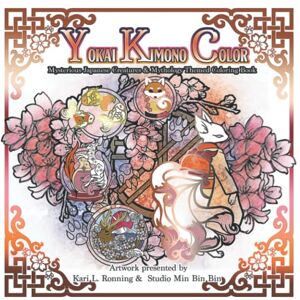 Ronning, Kari L. Yokai Kimono Color: Mysterious Japanese Creatures & Mythology Themed Coloring Book Ronning, Kari L. Yokai Kimono Color: Mysterious Japanese Creatures & Mythology Themed Coloring Book