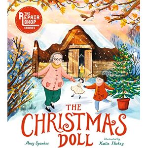 Sparkes, Amy The Repair Shop Stories: The Christmas Doll: A magical Christmas tale Sparkes, Amy The Repair Shop Stories: The Christmas Doll: A magical Christmas tale