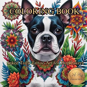 Villalba, Emily K Inked Tails: Tattoo Art for Dog Lovers.: A Bold Coloring Book Blending Canine Companions with Tattoo-Inspired Designs. (50 Unique Images Coloring Books with an Artistic Flair) Villalba, Emily K Inked Tails: Tattoo Art for Dog Lovers.: A Bold Coloring Book Blending Canine Companions with Tattoo-Inspired Designs. (50 Unique Images Coloring Books with an Artistic Flair)
