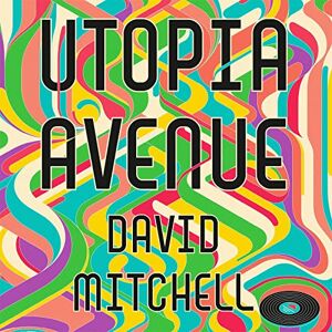 Mitchell, David Utopia Avenue: The Number One Sunday Times Bestseller Mitchell, David Utopia Avenue: The Number One Sunday Times Bestseller