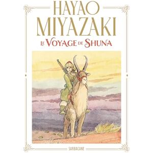 Miyazaki, Hayao Le voyage de Shuna Miyazaki, Hayao Le voyage de Shuna