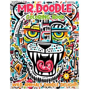 Frank Mcgowan Mr. Doodle Coloring Book: Discover the world of tigers, raccoons, fish, and birds. Engage your imagination with this vibrant adult and teen coloring adventure Frank Mcgowan Mr. Doodle Coloring Book: Discover the world of tigers, raccoons, fish, and birds. Engage your imagination with this vibrant adult and teen coloring adventure