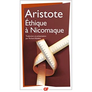 Aristote Ethique a Nicomaque: TRADUCTION ET PRESENTATION PAR RICHARD BODEUS (Philosophie) Aristote Ethique a Nicomaque: TRADUCTION ET PRESENTATION PAR RICHARD BODEUS (Philosophie)