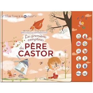 Brunelet, Madeleine Les premières comptines du Père Castor Mon livre à écouter Brunelet, Madeleine Les premières comptines du Père Castor Mon livre à écouter
