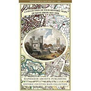 Mapseeker Publishing Ltd. Kent County 1611 – 1836 – Fold Up Map that features a collection of Four Historic Maps, John Speed’s County Map 1611, Johan Blaeu’s County Map of ... Roper. (Historic Counties Maps Collection) Mapseeker Publishing Ltd. Kent County 1611 – 1836 – Fold Up Map that features a collection of Four Historic Maps, John Speed’s County Map 1611, Johan Blaeu’s County Map of ... Roper. (Historic Counties Maps Collection)