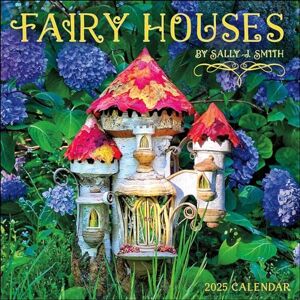 Smith, Sally J Fairy Houses 2025 Wall Calendar Smith, Sally J Fairy Houses 2025 Wall Calendar