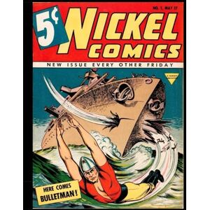 Therrian, Kari A Nickel Comics #1: Golden Age Superhero Comic 1940 Featuring Bulletman and more... Therrian, Kari A Nickel Comics #1: Golden Age Superhero Comic 1940 Featuring Bulletman and more...