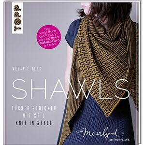 Berg, Melanie Shawls: Tücher stricken mit Stil. Knit in Style. (zweisprachige Ausgabe in Deutsch und Englisch) Berg, Melanie Shawls: Tücher stricken mit Stil. Knit in Style. (zweisprachige Ausgabe in Deutsch und Englisch)