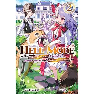 Hamuo, Hell Mode, Vol. 2: The Hardcore Gamer Dominates in Another World with Garbage Balancing Volume 2 (HELL MODE LIGHT NOVEL SC) Hamuo, Hell Mode, Vol. 2: The Hardcore Gamer Dominates in Another World with Garbage Balancing Volume 2 (HELL MODE LIGHT NOVEL SC)