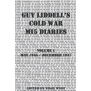 West, Nigel Guy Liddell's Cold War MI5 Diaries: Volume 1 (Guy Liddell' Postwar Diaries) West, Nigel Guy Liddell's Cold War MI5 Diaries: Volume 1 (Guy Liddell' Postwar Diaries)