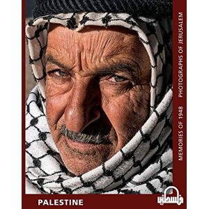 Chris Conti Palestine: Memories of 1948 Photographs of Jerusalem Chris Conti Palestine: Memories of 1948 Photographs of Jerusalem