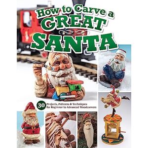 Editors of Woodcarving Illustrated How to Carve a Great Santa: 30 Projects, Patterns & Techniques for Beginner to Advanced Woodcarvers (Fox Chapel Publishing) Full-Size Patterns, Easy-to-Follow Tutorials, Finishing Tips, and More Editors of Woodcarving Illustrated How to Carve a Great Santa: 30 Projects, Patterns & Techniques for Beginner to Advanced Woodcarvers (Fox Chapel Publishing) Full-Size Patterns, Easy-to-Follow Tutorials, Finishing Tips, and More