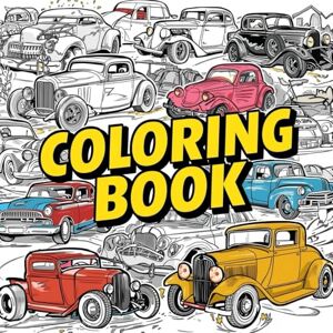 Russo, J. Antique Cars & Hot Rods Coloring Book: A Journey Through Classic Automotive Style Russo, J. Antique Cars & Hot Rods Coloring Book: A Journey Through Classic Automotive Style