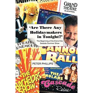 Philips Are There Any Holidaymakers In Tonight?: The beginning of the end of the Seaside Summer Show Philips Are There Any Holidaymakers In Tonight?: The beginning of the end of the Seaside Summer Show