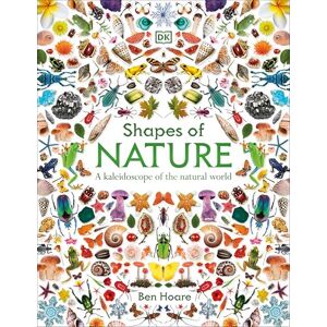 Hoare, Ben Shapes of Nature: A Kaleidoscope of the Natural World Hoare, Ben Shapes of Nature: A Kaleidoscope of the Natural World