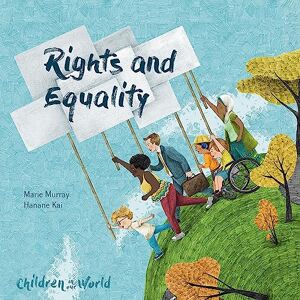 Murray, Marie Rights and Equality (Children in Our World) Murray, Marie Rights and Equality (Children in Our World)